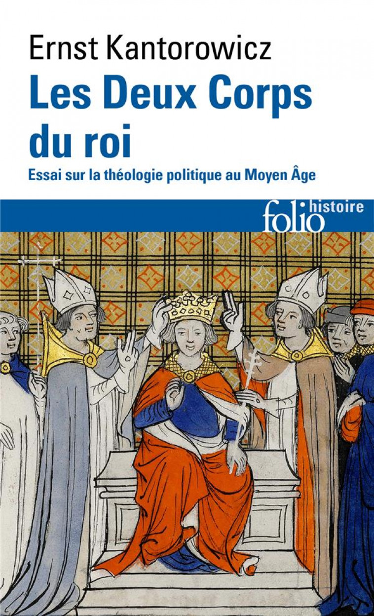 LES DEUX CORPS DU ROI  -  ESSAI SUR LA THEOLOGIE POLITIQUE AU MOYEN ÂGE - KANTOROWICZ ERNST - GALLIMARD