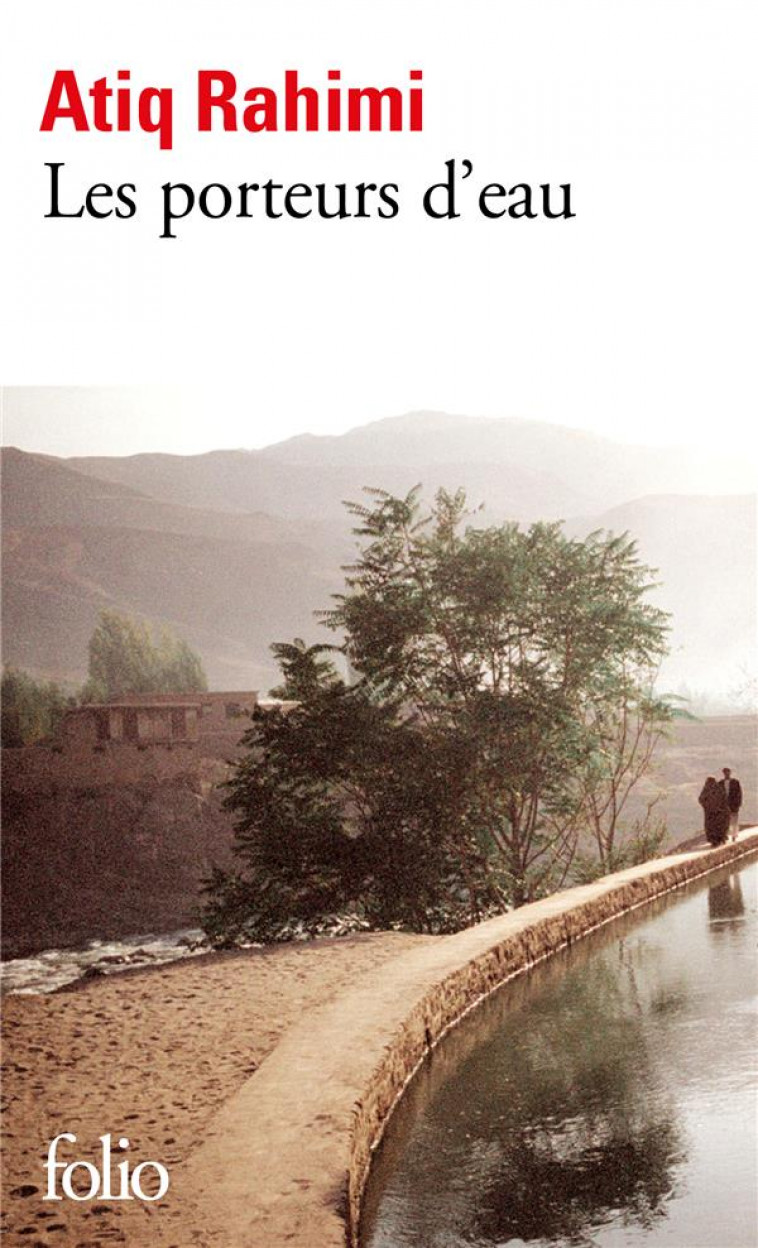 LES PORTEURS D'EAU - RAHIMI ATIQ - GALLIMARD