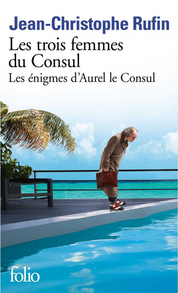 LES ENIGMES D'AUREL LE CONSUL T.2  -  LES TROIS FEMMES DU CONSUL - RUFIN J-C. - GALLIMARD