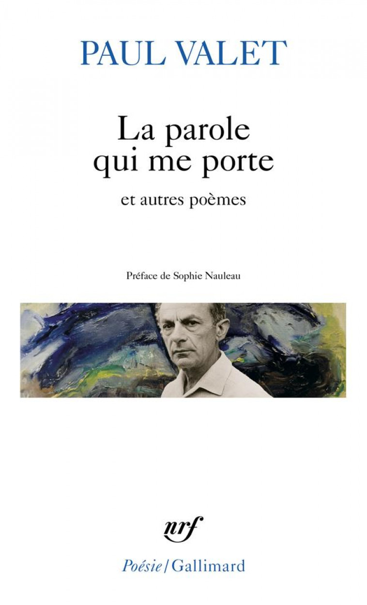 LA PAROLE QUI ME PORTE ET AUTRES POEMES - VALET/NAULEAU - GALLIMARD