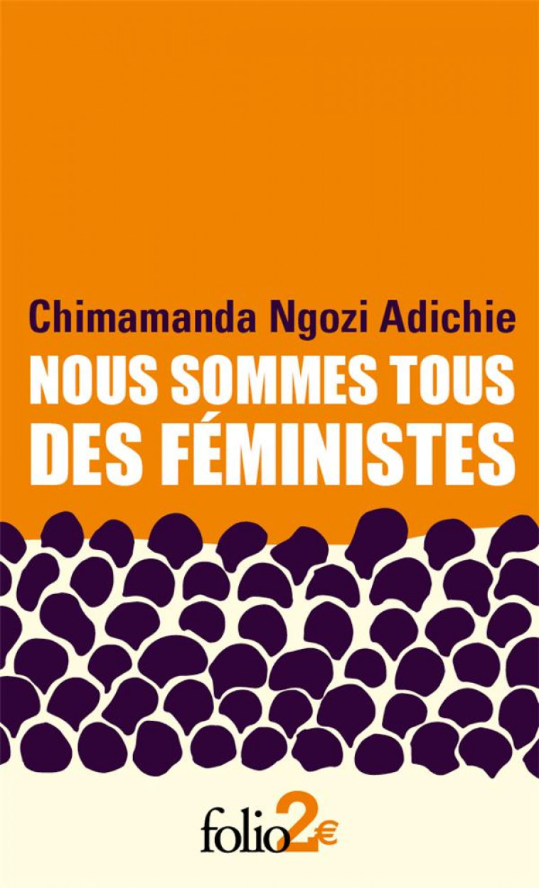 NOUS SOMMES TOUS DES FEMINISTES/LE DANGER DE L'HISTOIRE UNIQUE - ADICHIE C N. - GALLIMARD