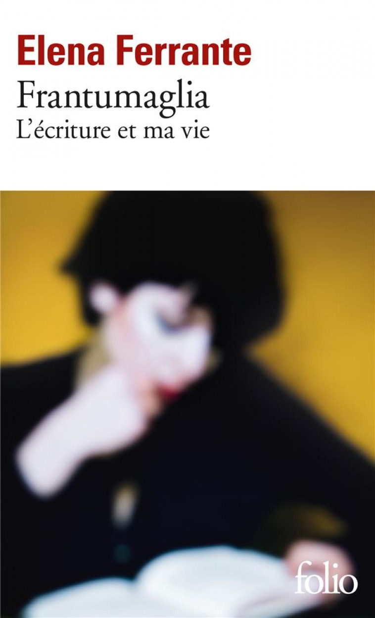 FRANTUMAGLIA  -  L'ECRITURE ET MA VIE - FERRANTE ELENA - GALLIMARD