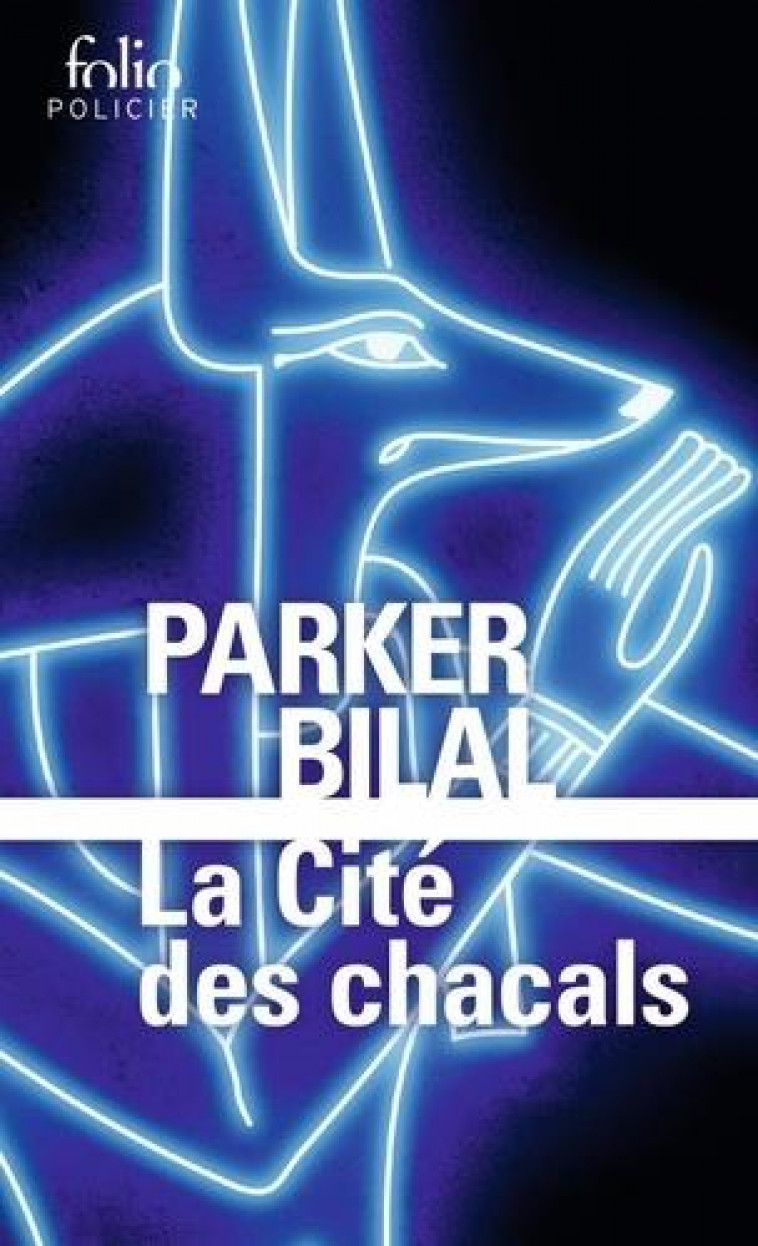 LA CITE DES CHACALS - BILAL PARKER - GALLIMARD