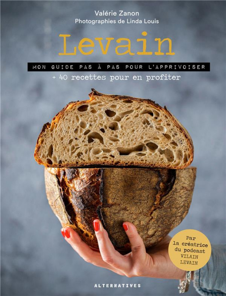 LEVAIN  -  MON GUIDE PAS A PAS POUR L'APPRIVOISER + 40 RECETTES POUR EN PROFITER - ZANON VALERIE - GALLIMARD