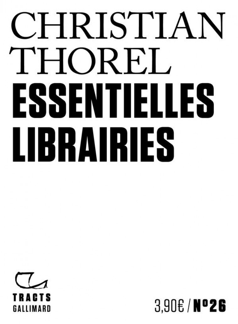 ESSENTIELLES LIBRAIRIES - THOREL CHRISTIAN - GALLIMARD