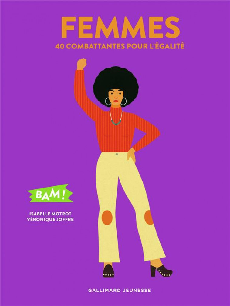 FEMMES - 40 COMBATTANTES POUR L'EGALITE - MOTROT/JOFFRE - GALLIMARD