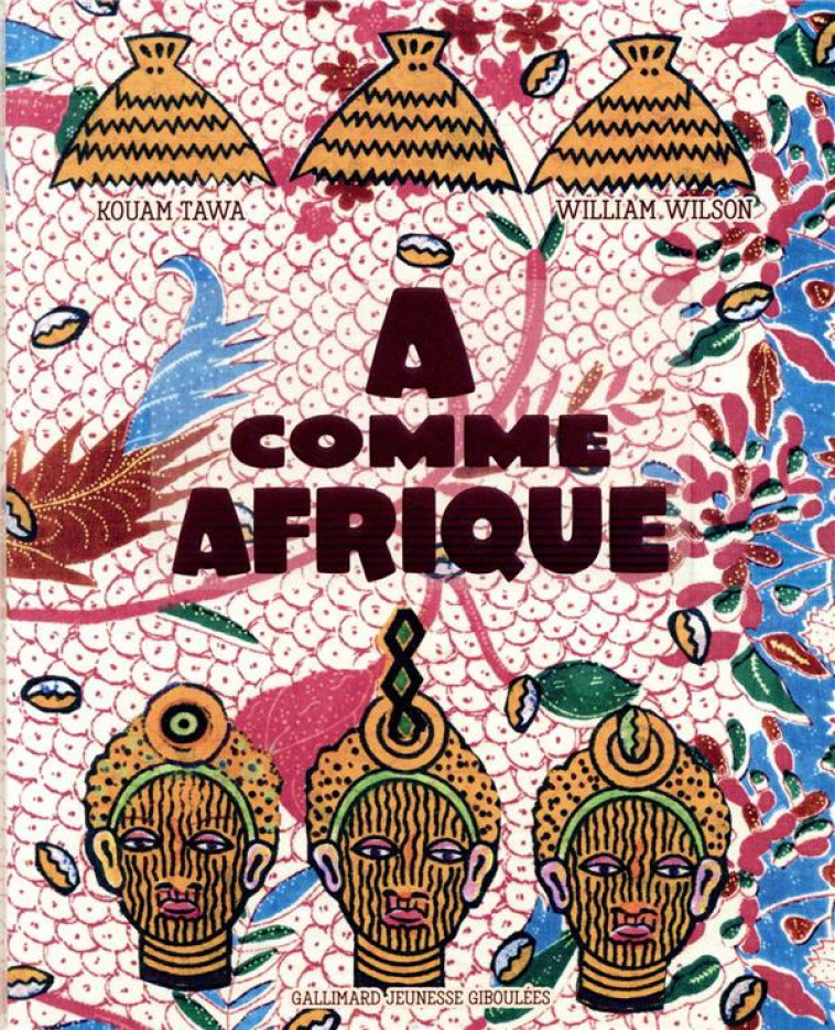 A COMME AFRIQUE - TAWA/WILSON - GALLIMARD