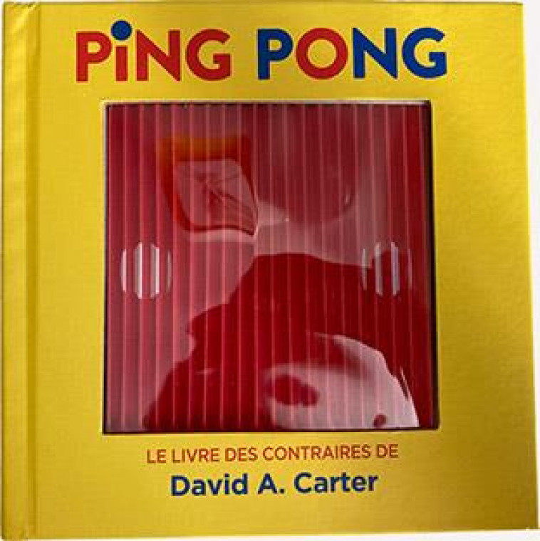 PING PONG : LE LIVRE DES CONTRAIRES DE DAVID A. CARTER - CARTER DAVID A. - GALLIMARD