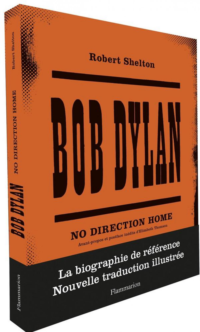 BOB DYLAN : NO DIRECTION HOME - SHELTON/THOMSON - FLAMMARION