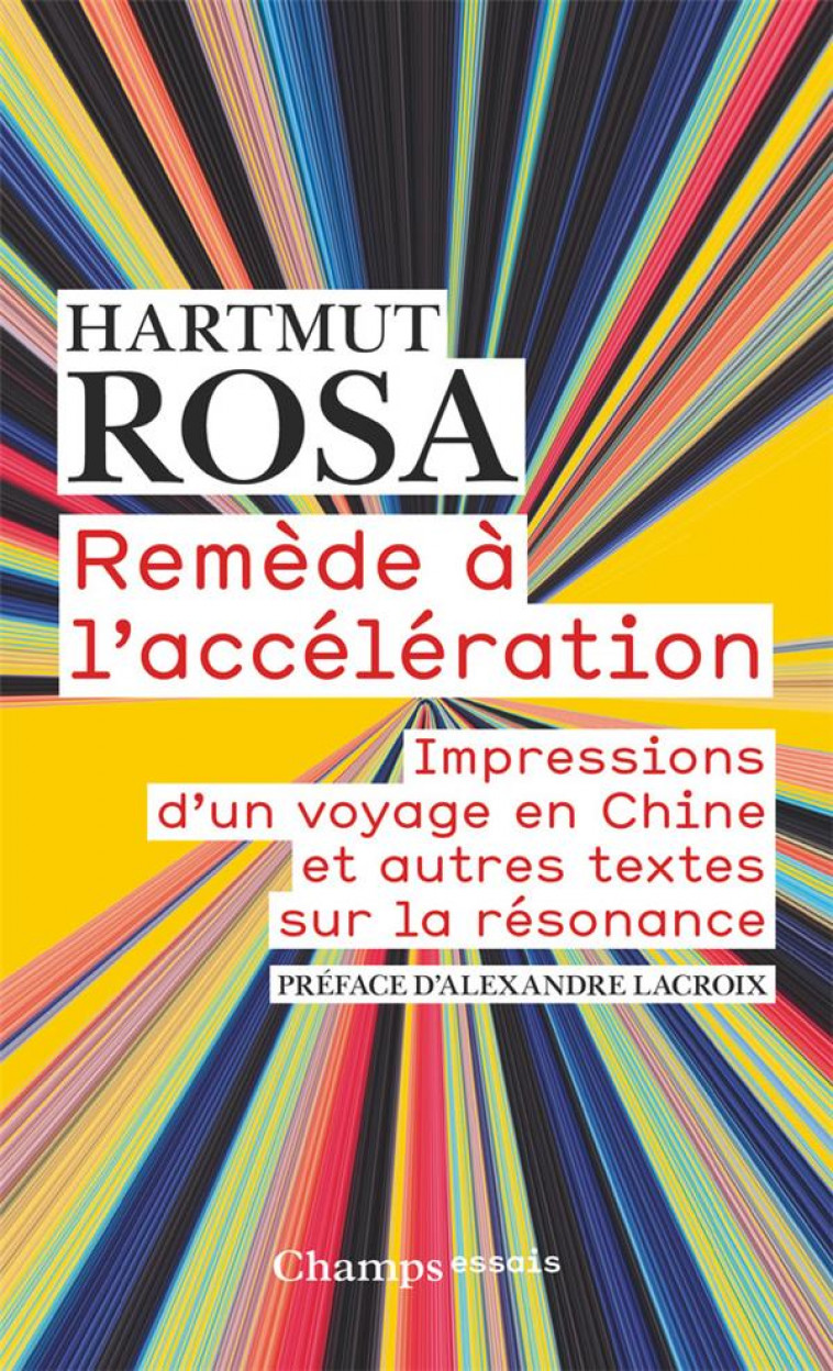 REMEDE A L'ACCELERATION  -  IMPRESSIONS D'UN VOYAGE EN CHINE ET AUTRES TEXTES SUR LA RESONANCE - ROSA/LACROIX - FLAMMARION