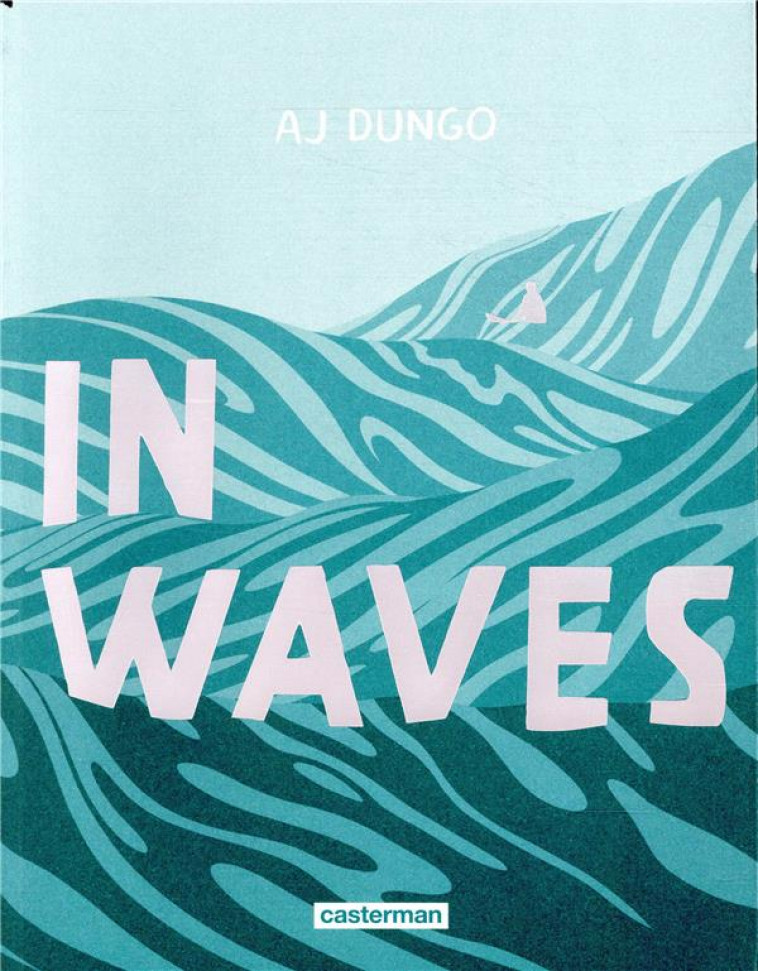 IN WAVES - DUNGO/REY - CASTERMAN