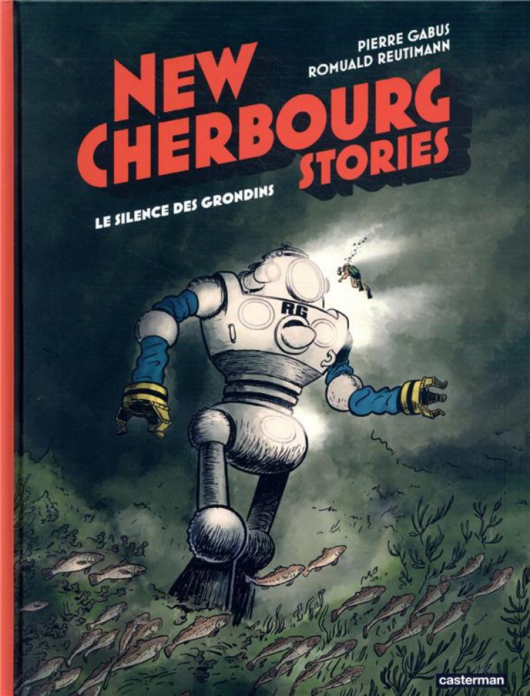 NEW CHERBOURG STORIES T.2  -  LE SILENCE DES GRONDINS - GABUS/REUTIMANN - CASTERMAN