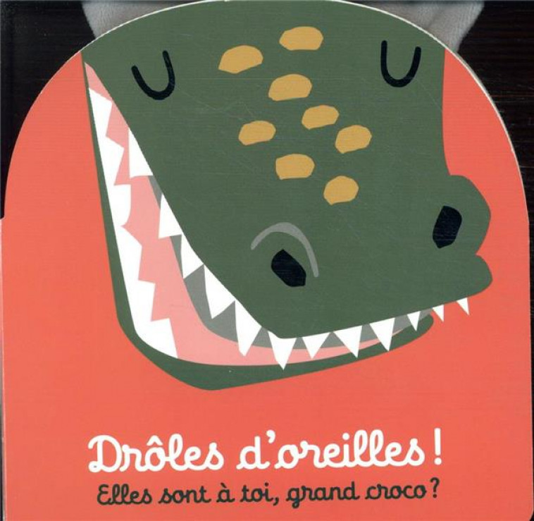 DROLES D'OREILLES  -  ELLES SONT A TOI, GRAND CROCO ? - COLLECTIF - CASTERMAN