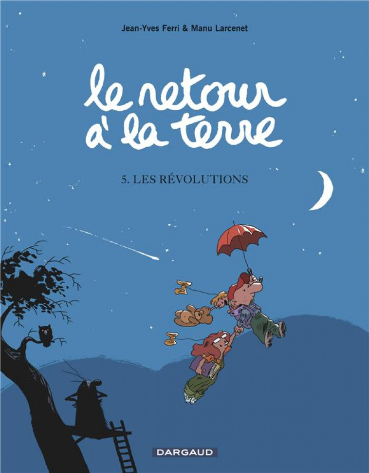 LE RETOUR A LA TERRE - TOME 5 - LES REVOLUTIONS - FERRI JEAN-YVES - DARGAUD