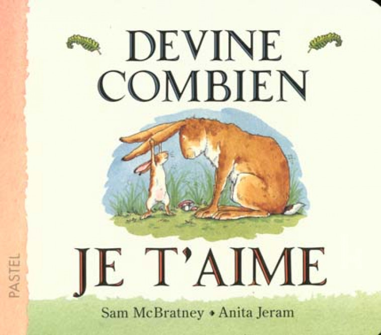 DEVINE COMBIEN JE T'AIME (TOUT CARTON) - MCBRATNEY/JERAM - EDL