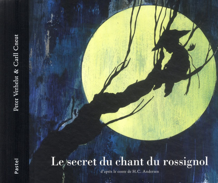 LE SECRET DU CHANT DU ROSSIGNOL - CNEUT CARLL / VERHEL - EDL