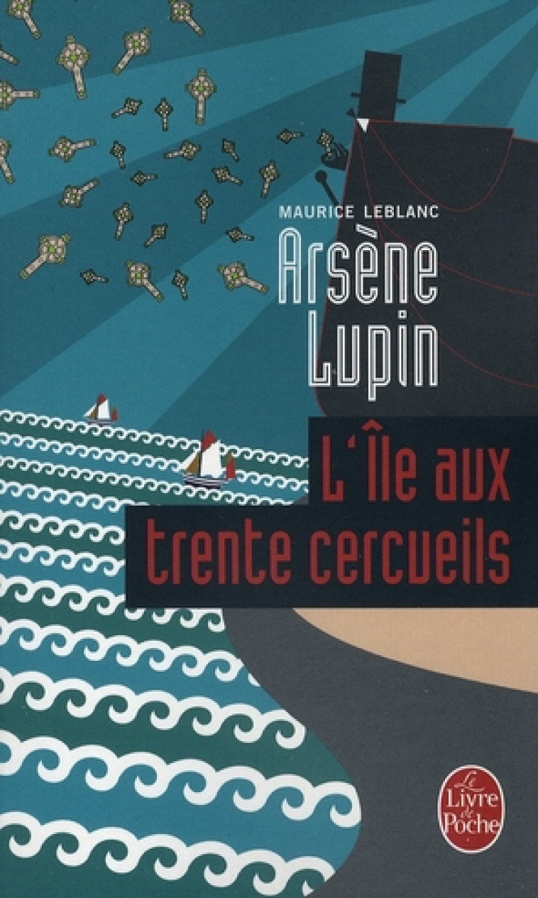 ARSENE LUPIN  -  L'ILE AUX TRENTE CERCUEILS - LEBLANC MAURICE - LGF/Livre de Poche