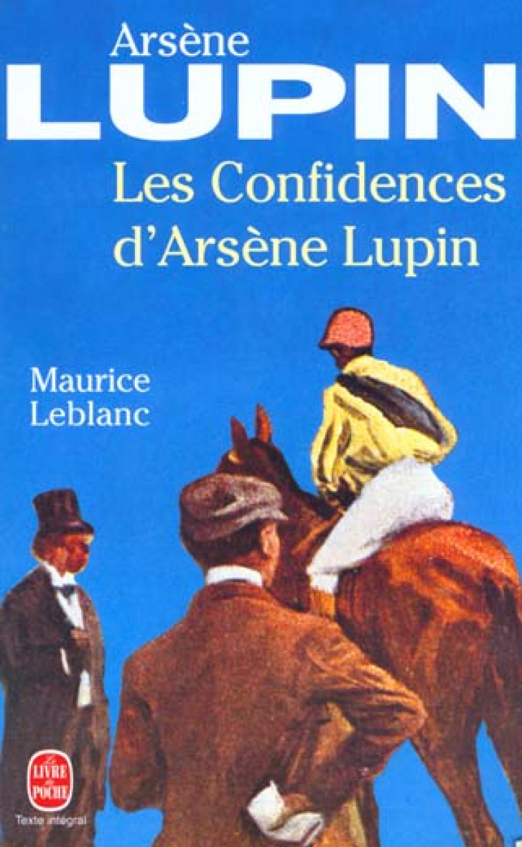 LES CONFIDENCES D'ARSENE LUPIN - LEBLANC MAURICE - LGF/Livre de Poche