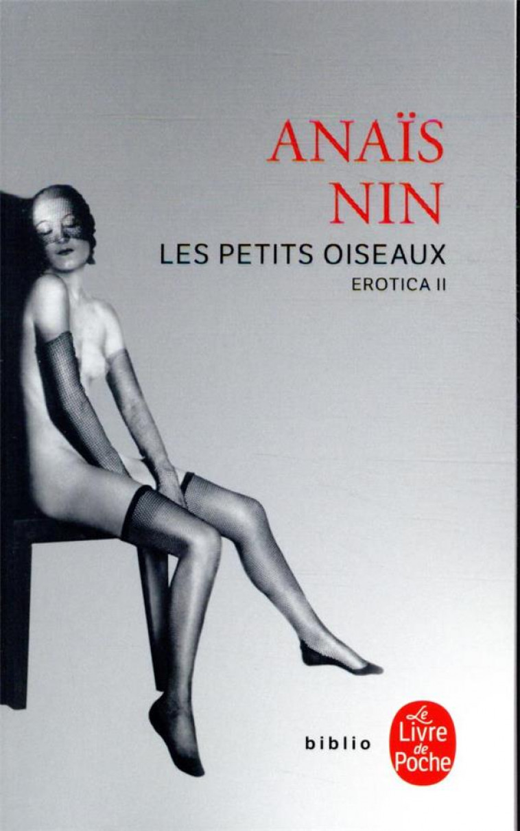 LES PETITS OISEAUX  -  EROTICA T.2 - NIN ANAIS - LGF/Livre de Poche