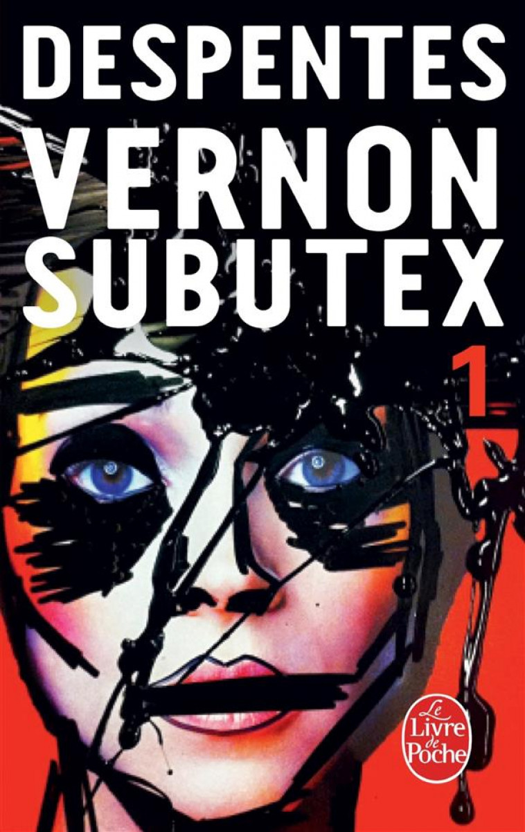 VERNON SUBUTEX T.1 - DESPENTES VIRGINIE - Le Livre de poche