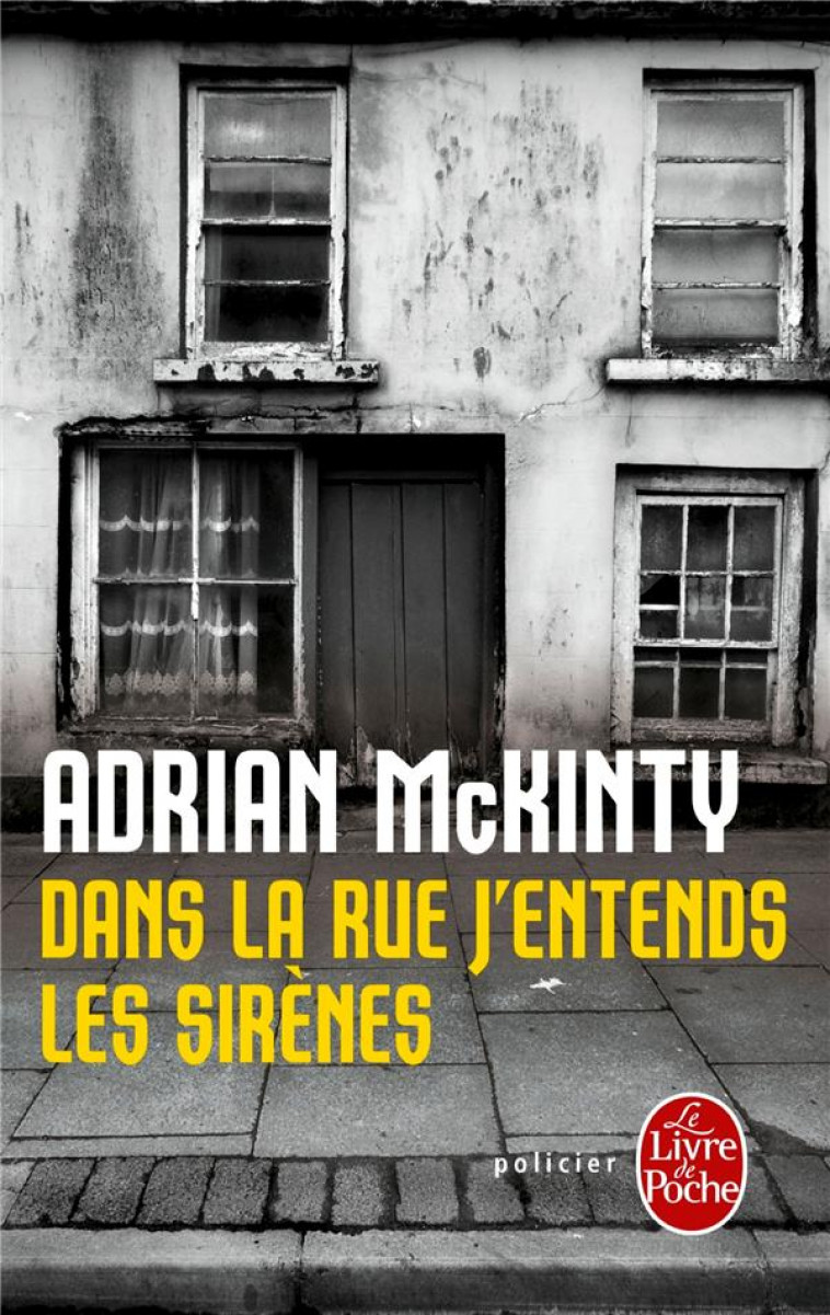 DANS LA RUE J'ENTENDS LES SIRENES - MCKINTY ADRIAN - Le Livre de poche