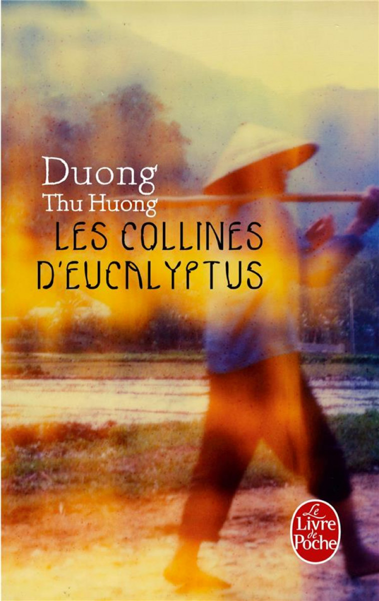 LES COLLINES D'EUCALYPTUS - THU HUONG DUONG - Le Livre de poche