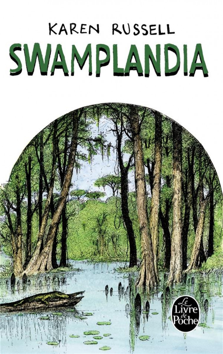 SWAMPLANDIA - RUSSELL KAREN - Le Livre de poche