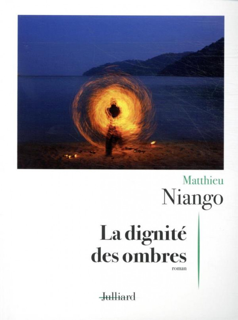 LA DIGNITE DES OMBRES - NIANGO MATTHIEU - JULLIARD