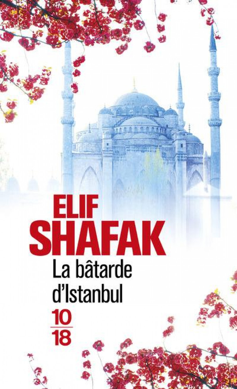 LA BATARDE D'ISTANBUL - SHAFAK/MAALOUF - 10 X 18