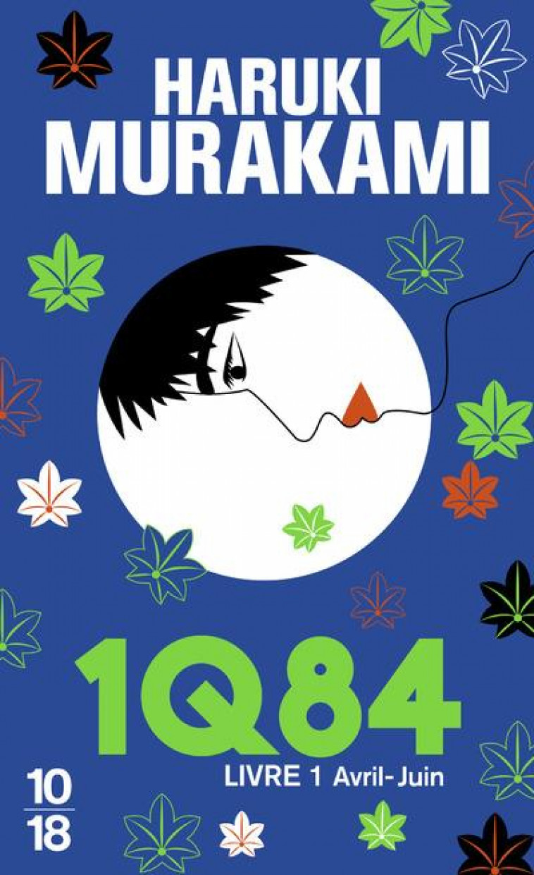 1Q84 T.1  -  AVRIL-JUIN - MURAKAMI HARUKI - 10 X 18