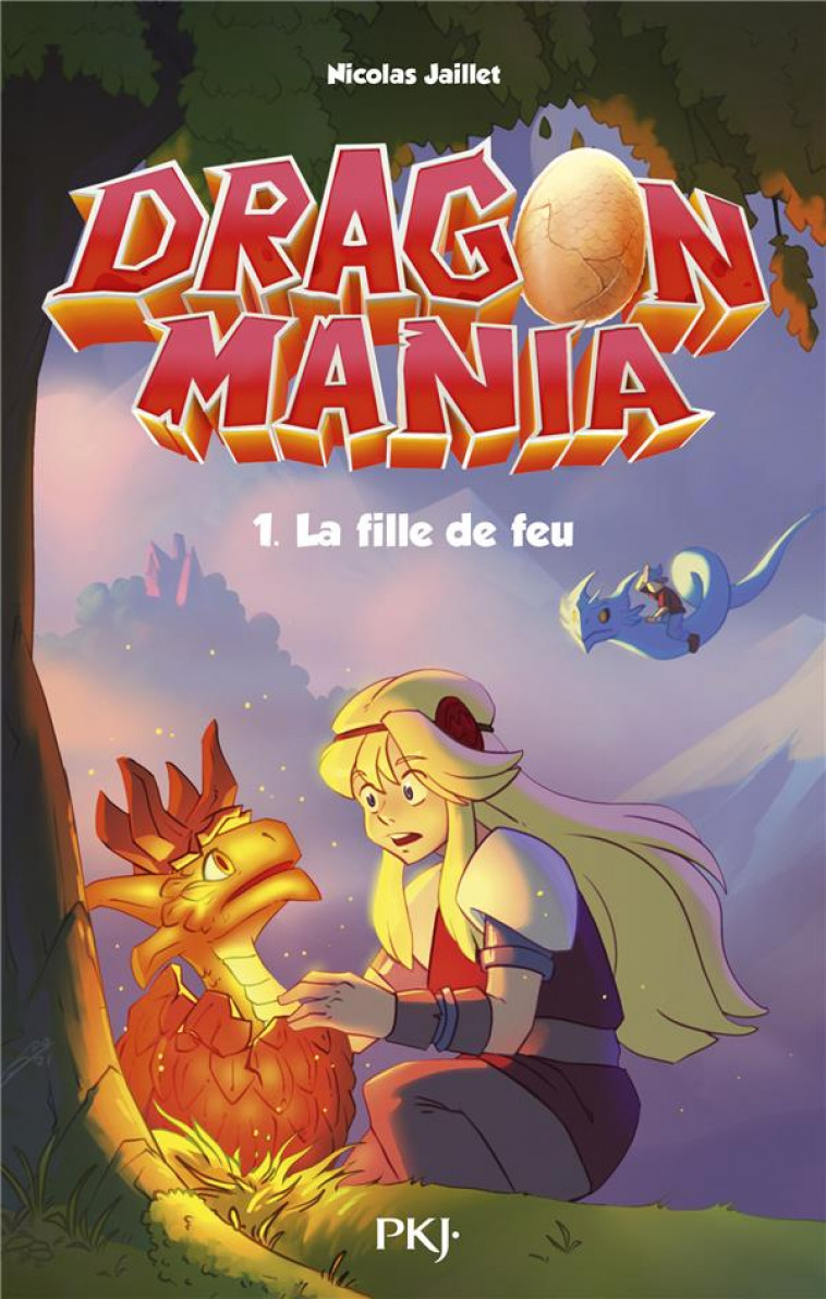 DRAGON MANIA T.1  -  LA FILLE DE FEU - JAILLET NICOLAS - POCKET