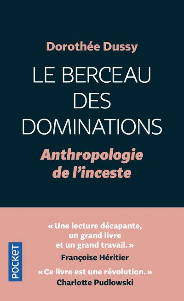 LE BERCEAU DES DOMINATIONS : ANTHROPOLOGIE DE L'INCESTE - DUSSY/PUDLOWSKI - POCKET