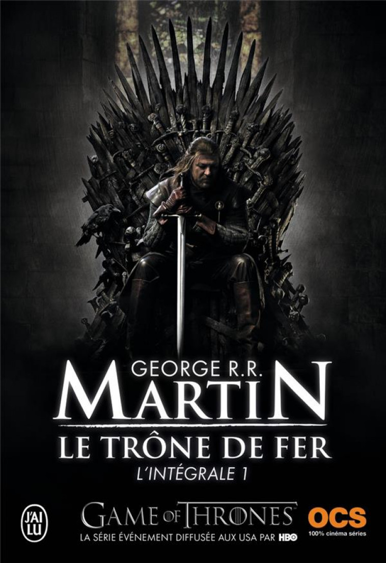 LE TRONE DE FER - VOL01 - L'INTEGRALE - MARTIN GEORGE R.R. - J'AI LU