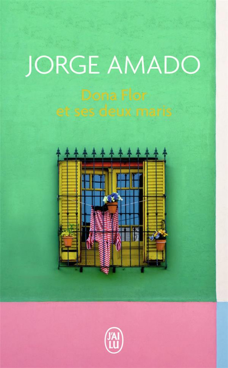 DONA FLOR ET SES DEUX MARIS - AMADO JORGE - J'AI LU