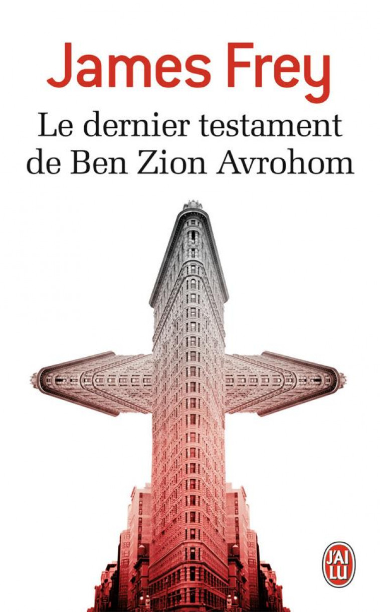 LE DERNIER TESTAMENT DE BEN ZION AVROHOM - FREY JAMES - J'AI LU