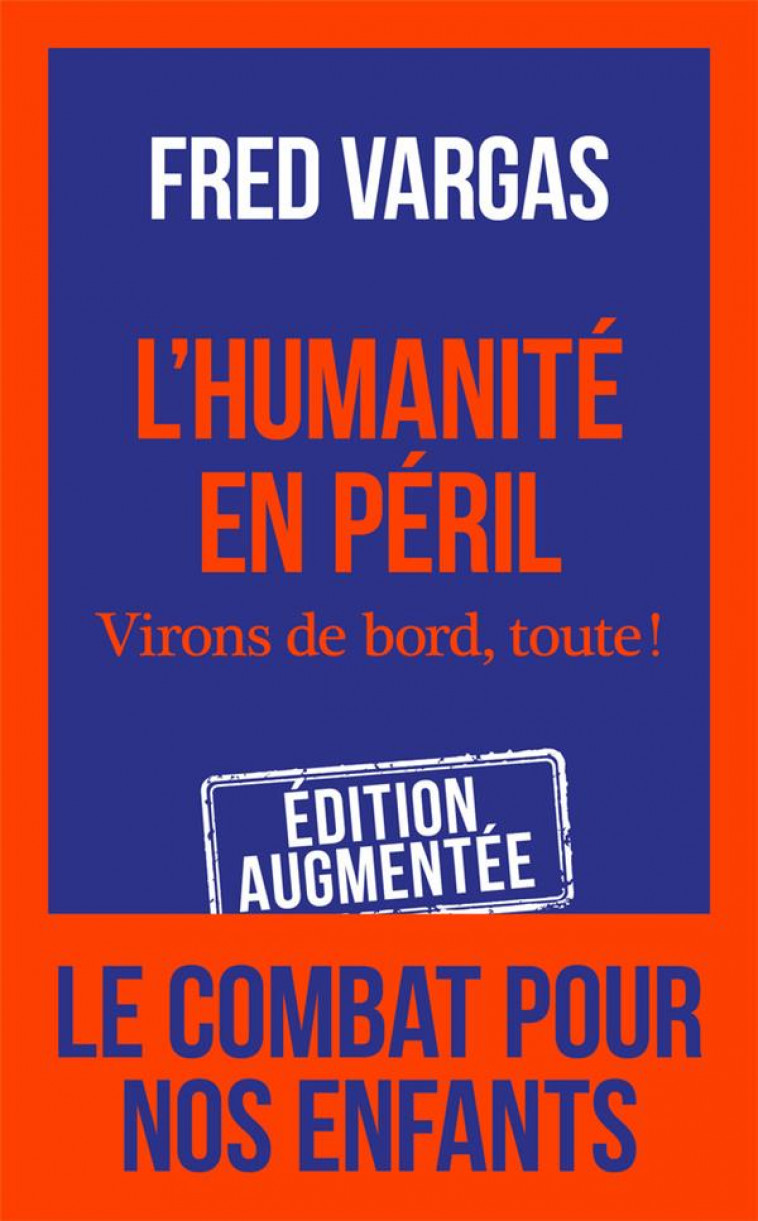 L'HUMANITE EN PERIL  -  VIRONS DE BORD, TOUTE ! - VARGAS FRED - J'AI LU