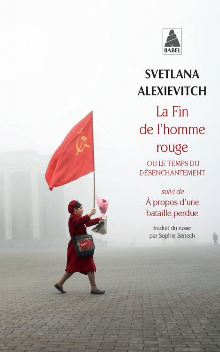 LA FIN DE L'HOMME ROUGE OU LE TEMPS DU DESENCHANTEMENT - ALEXIEVITCH SVETLANA - Actes Sud