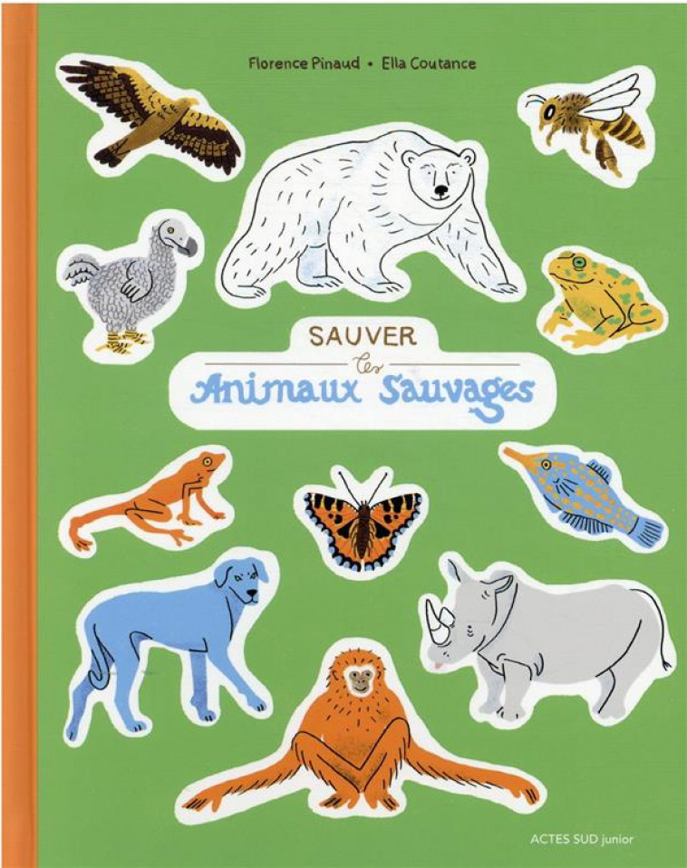 SAUVER LES ANIMAUX SAUVAGES - PINAUD/COUTANCE - ACTES SUD