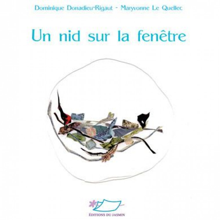 UN NID SUR LA FENETRE - DONADIEU/LE QUELLEC - JASMIN