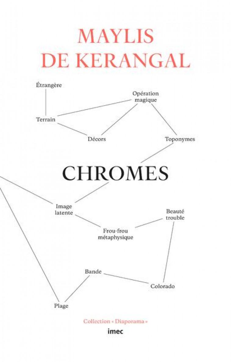 CHROMES - KERANGAL MAYLIS DE - IMEC