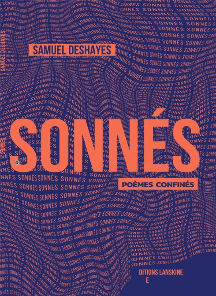 SONNES  -  POEMES CONFINES - DESHAYES SAMUEL - LANSKINE ED