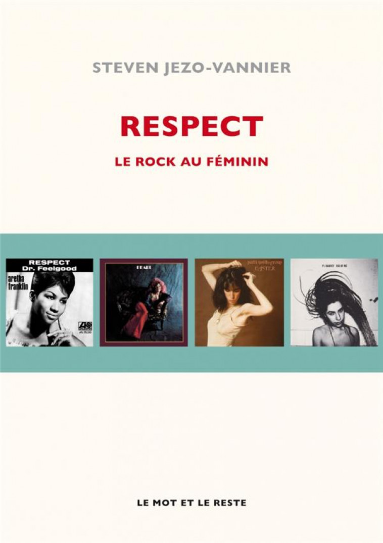 RESPECT - LE ROCK AU FEMININ - JEZO-VANNIER STEVEN - MOT ET LE RESTE