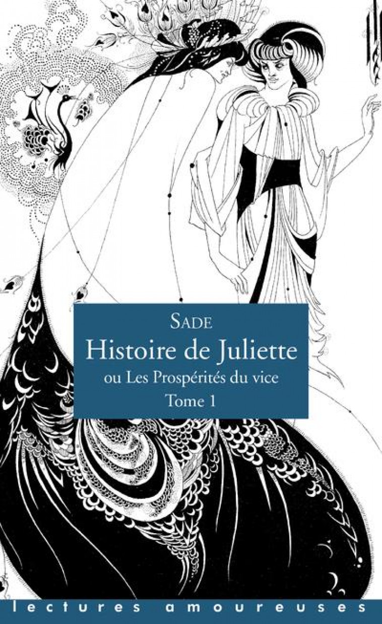 HISTOIRE DE JULIETTE, OU LES PROSPERITES DU VICE T.1 - SADE D A F. - LA MUSARDINE