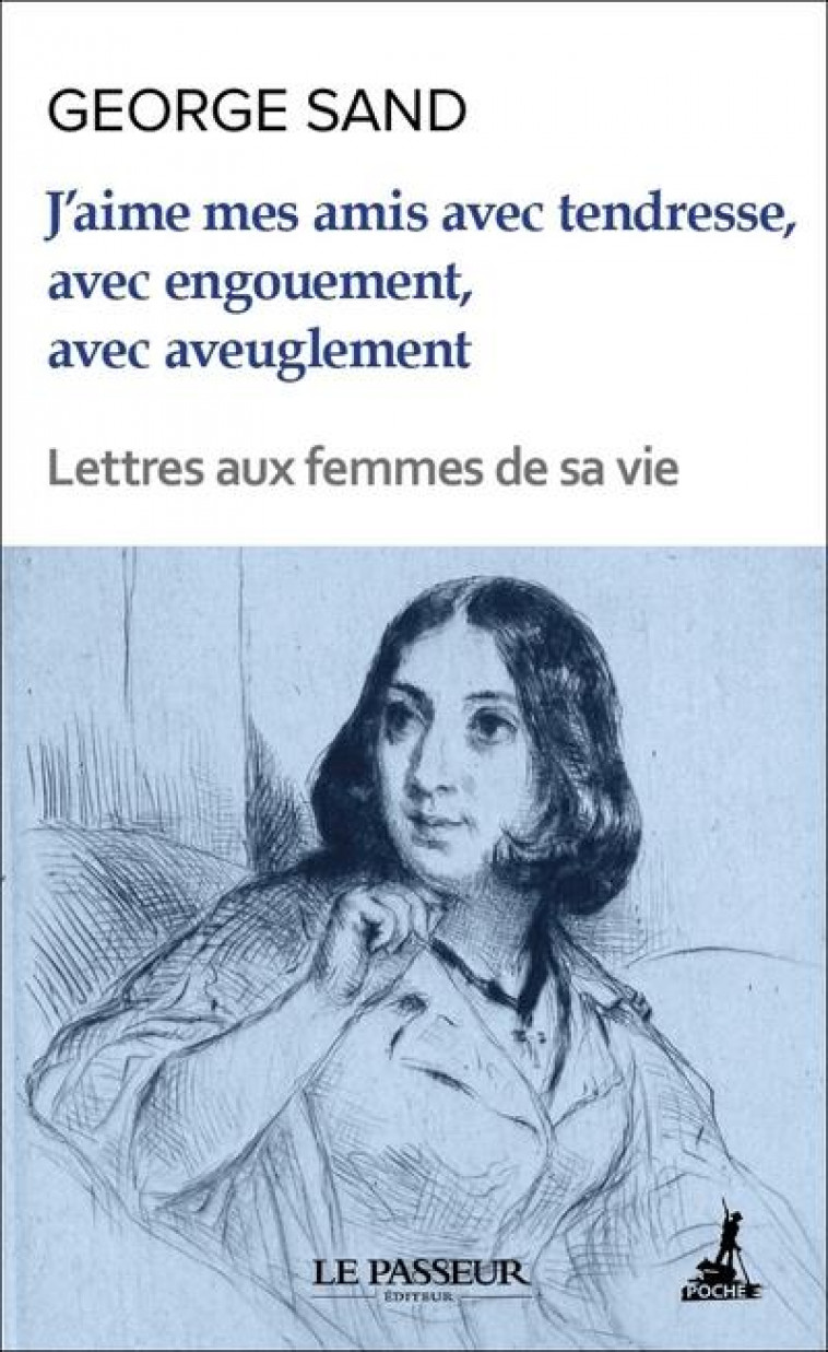 J'AIME MES AMIS AVEC TENDRESSE, AVEC ENGOUEMENT, AVEC AVEUGLEMENT - SAND/BAHIAOUI - LE PASSEUR