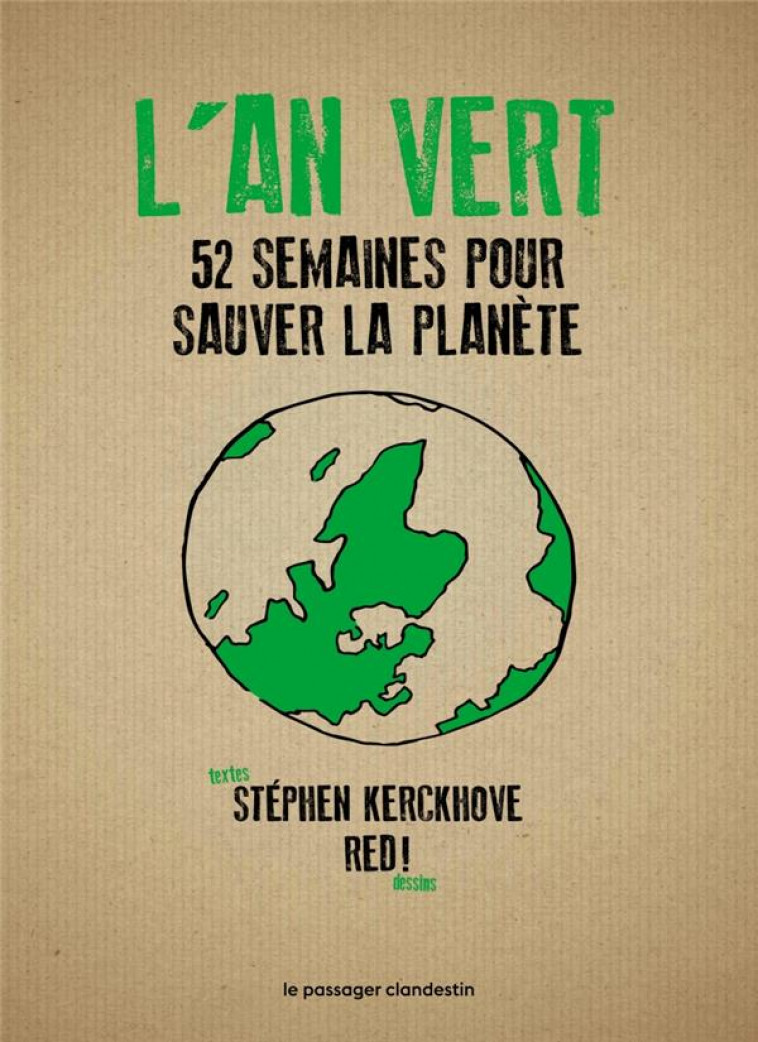 L'AN VERT  -  52 SEMAINES POUR SAUVER LA PLANETE - KERCKHOVE/RED! - CLANDESTIN