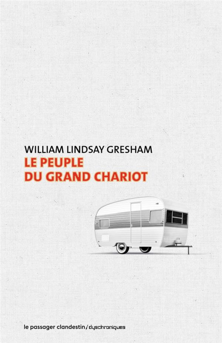 LE PEUPLE DU GRAND CHARIOT - GRESHAM WILLIAM LINDSAY - CLANDESTIN