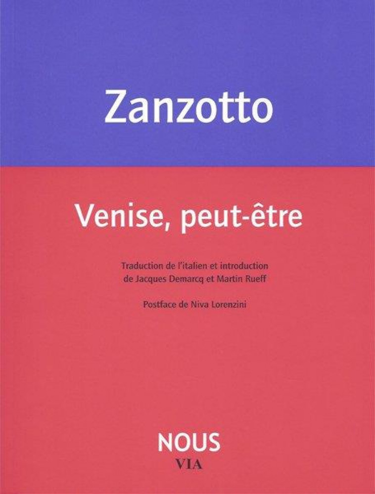 VENISE, PEUT-ETRE - ZANZOTTO/LORENZINI - NOUS