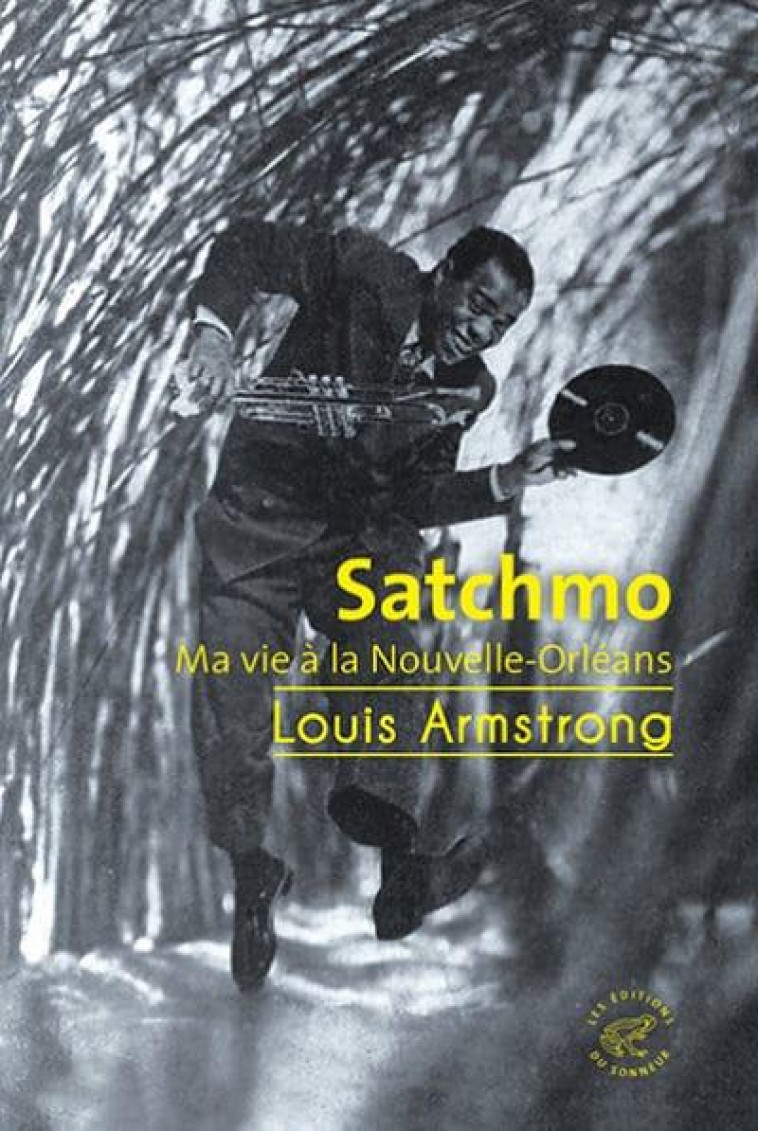 SATCHMO, MA VIE A LA NOUVELLE-ORLEANS - ARMSTRONG LOUIS - SONNEUR