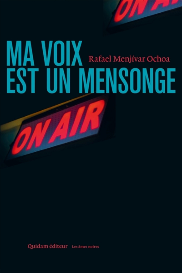 MA VOIX EST UN MENSONGE - OCHOA RAFAEL MENJIVA - QUIDAM