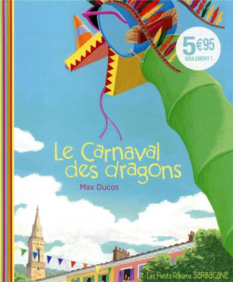 LE CARNAVAL DES DRAGONS - DUCOS MAX - SARBACANE